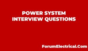 POWER SYSTEM INTERVIEW QUESTIONS