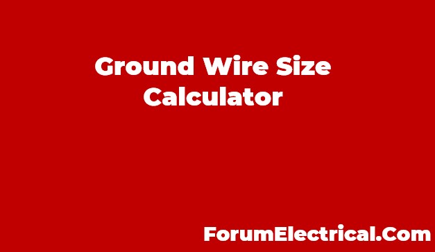 ground wire size calculator form type