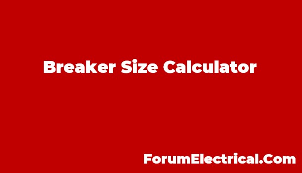 Breaker Size Calculator