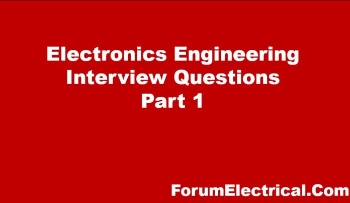 Electronics Engineering Interview Questions – Part 1