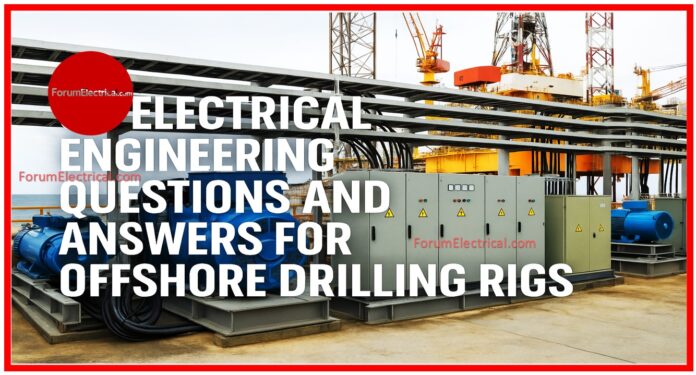 Offshore Rig Electrical Engineering Q&A