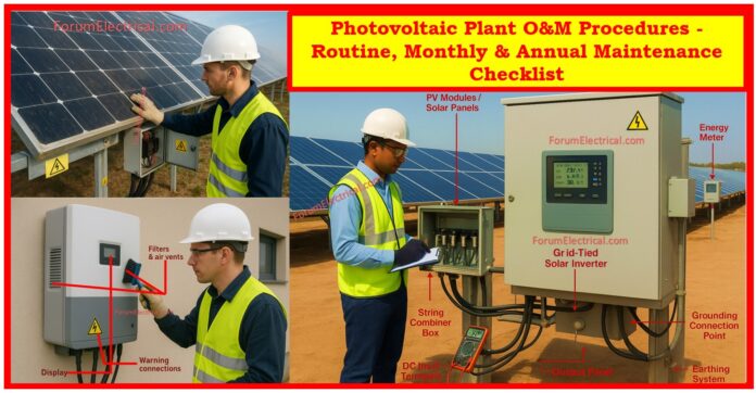 Photovoltaic Plant O&M Procedures - Routine, Monthly & Annual Maintenance Checklist Photovoltaic Plant O&M Procedures - Routine, Monthly & Annual Maintenance Checklist
